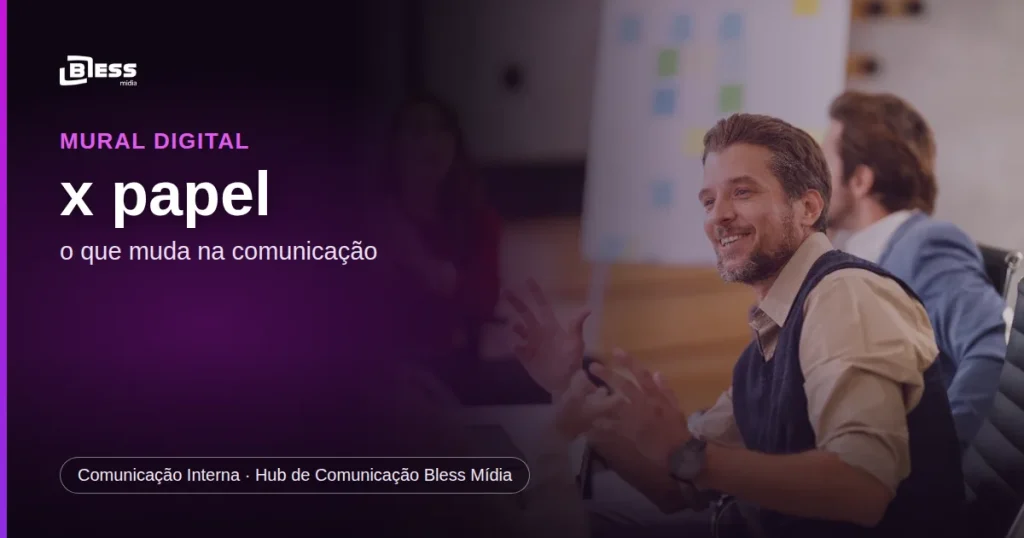 Mural digital x mural de papel: o que muda na comunicação da empresa